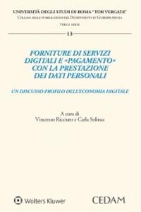 Forniture di servizi digitali e «pagamento» con la prestazione dei dati personali - Vincenzo Ricciuto,Carla Solinas - copertina