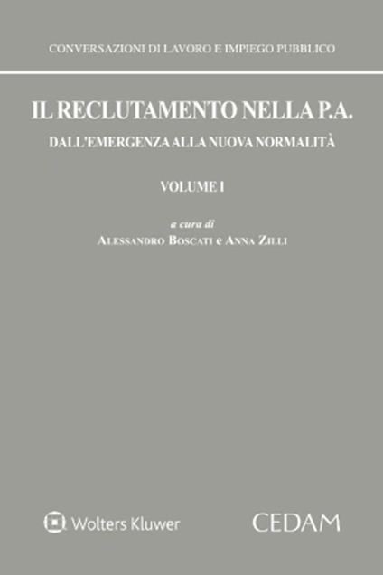Il reclutamento nella P. A. Dall'emergenza alla nuova normalità. Vol. 1 - Alessandro Boscati,Anna Zilli - copertina