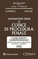 Esame Avvocato. Commentario breve al codice di procedura penale. Appendice di aggiornamento 2022 complemento giurisprudenziale. Edizione per prove concorsuali ed esami. Appendice di aggiornamento 2022