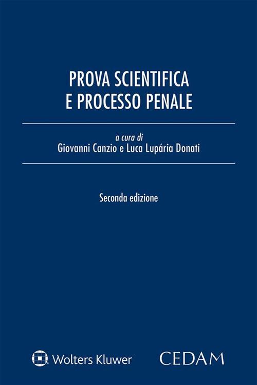 Prova scientifica e processo penale - Giovanni Canzio,Luca Donati Lupária - ebook