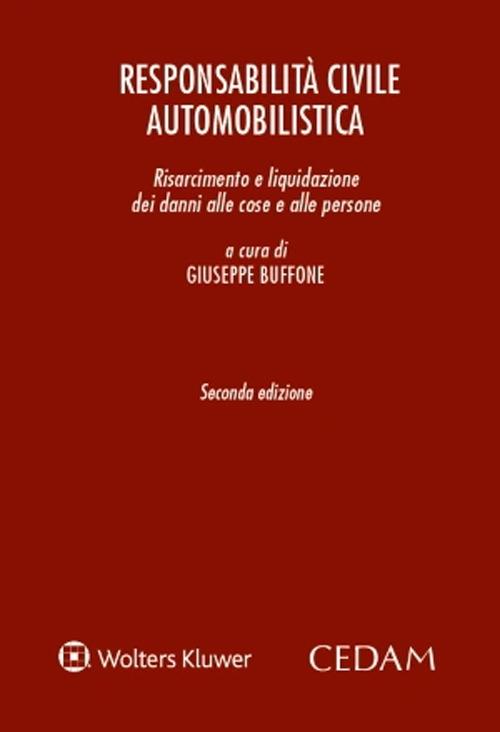 Responsabilità civile automobilistica. Risarcimento e liquidazione dei danni alle cose e alle persone - copertina