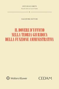 Il dovere d'ufficio nella teoria giuridica della funzione amministrativa - Salvatore Dettori - copertina