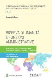 Riserva di umanità e funzioni amministrative. Indagine sui limiti dell'automazione decisionale tra procedimento e processo - Giovanni Gallone - copertina