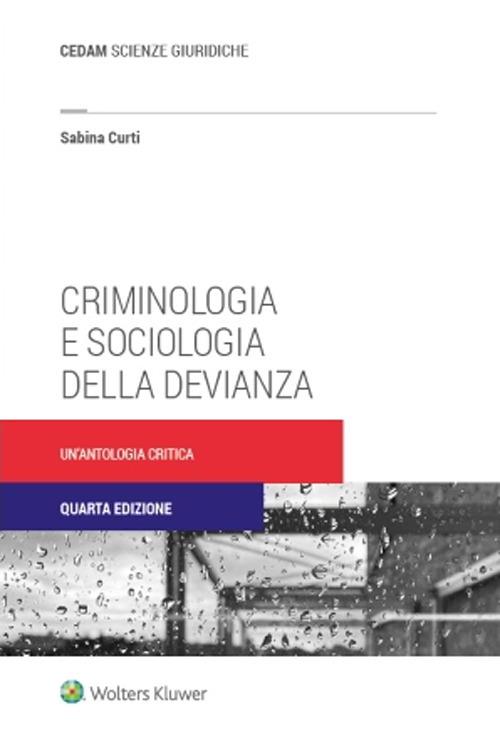 Criminologia e sociologia della devianza. Un'antologia critica - Sabina Curti - copertina