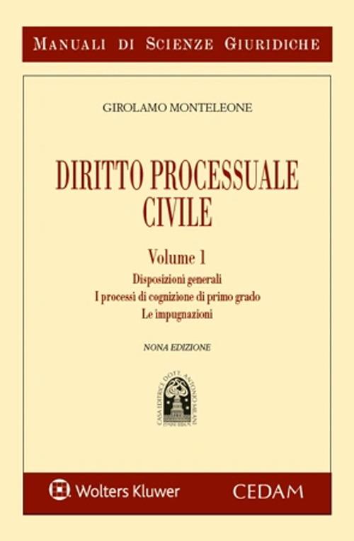 Manuale di diritto processuale civile. Vol. 1: Disposizioni generali. I processi di cognizione di primo grado. Le impugnazioni - Girolamo Monteleone - copertina