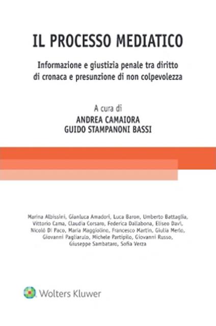 Il processo mediatico. Informazione e giustizia penale tra diritto di cronaca e presunzione di non colpevolezza - copertina