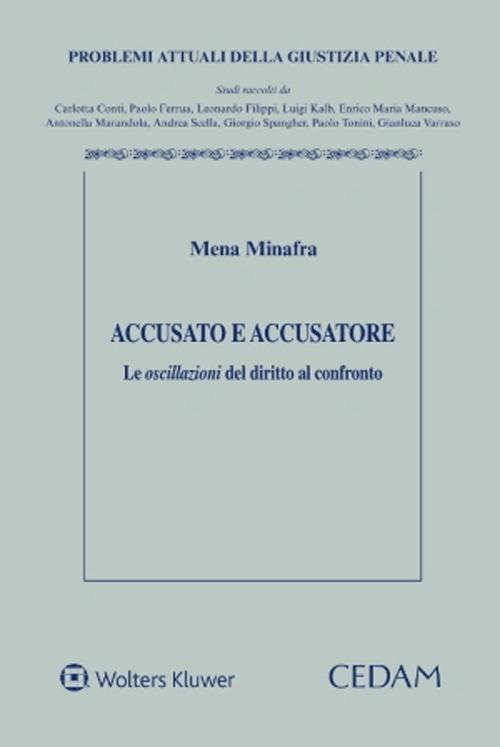 Accusato e accusatore. Le oscillazioni del diritto al confronto - Mena Minafra - copertina