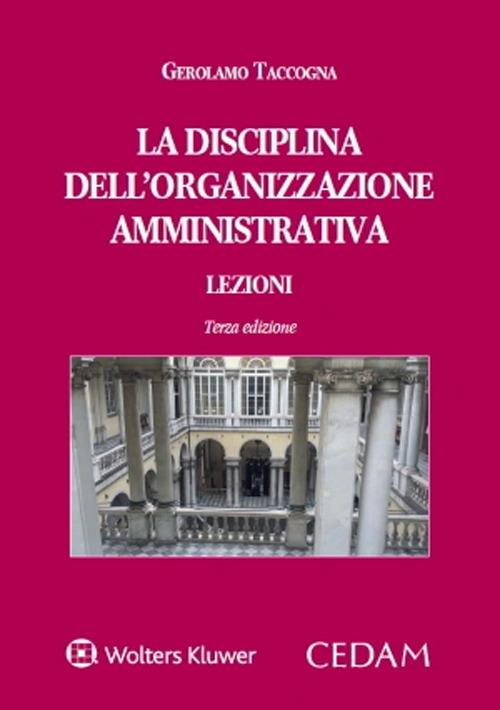 La disciplina dell'organizzazione amministrativa. Lezioni - Gerolamo Taccogna - copertina