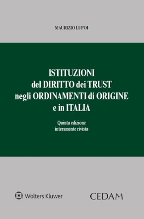 Istituzioni del diritto dei trust negli ordinamenti di origine e in Italia - Maurizio Lupoi - copertina