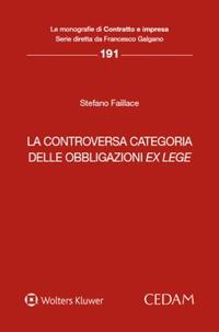 La controversa categoria delle obbligazioni ex lege - Stefano Faillace - copertina