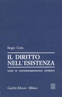 Il diritto nell'esistenza. Linee di ontofenomenologia giuridica - Sergio Cotta - copertina