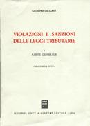 Violazioni e sanzioni delle leggi tributarie. Vol. 1: Parte generale.