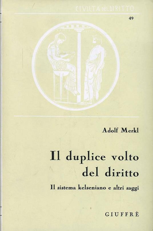 Il duplice volto del diritto. Il sistema kelseniano e altri saggi - Adolf Merkl - copertina