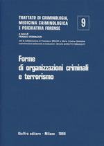 Trattato di criminologia, medicina criminologica e psichiatria forense. Vol. 9: Forme di organizzazioni criminali e terrorismo.