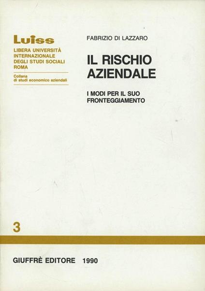 Il rischio aziendale. I modi per il suo fronteggiamento - Fabrizio Di Lazzaro - copertina