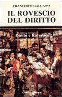 Il rovescio del diritto. Vol. 1 - Francesco Galgano - copertina