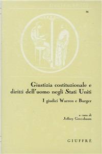 Giustizia costituzionale e diritti dell'uomo negli Stati Uniti. I giudici Warren e Burger - copertina