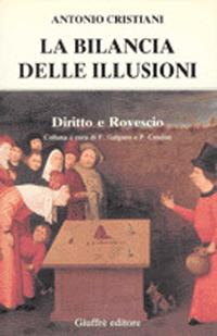 La bilancia delle illusioni - Antonio Cristiani - copertina