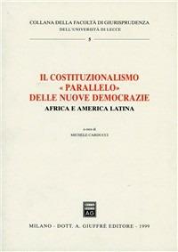 Il costituzionalismo «Parallelo» delle nuove democrazie. Africa e America latina - copertina