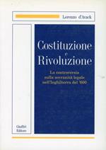 Costituzione e rivoluzione. La controversia sulla sovranità legale nell'Inghilterra del '600