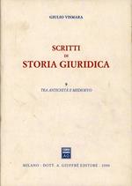 Scritti di storia giuridica. Vol. 9: Tra antichità e Medioevo.