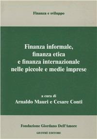 Finanza informale, finanza etica e finanza internazionale nelle piccole e medie imprese - copertina