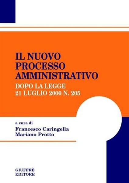 Il nuovo processo amministrativo. Dopo la Legge 21 luglio 2000, n. 205 - copertina