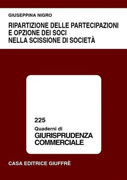 Ripartizione delle partecipazioni e opzione dei soci nella scissione di società - Giuseppina Nigro - copertina