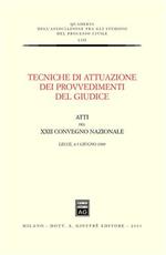 Tecniche di attuazione dei provvedimenti del giudice. Atti del 22º Convegno nazionale (Lecce, 4-5 giugno 1999)