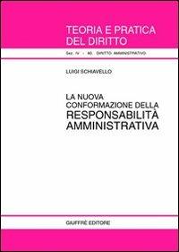La nuova conformazione della responsabilità amministrativa - Luigi Schiavello - copertina