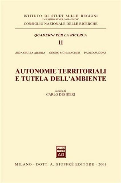 Autonomie territoriali e tutela dell'ambiente - Aida Giulia Arabia,Georg Muhlbacher,Paolo Zuddas - copertina