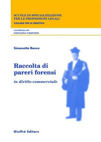 Raccolta di pareri forensi. In diritto commerciale - Simonetta Ronco - copertina