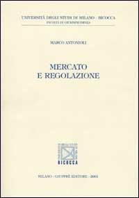 Mercato e regolazione - Marco Antonioli - copertina