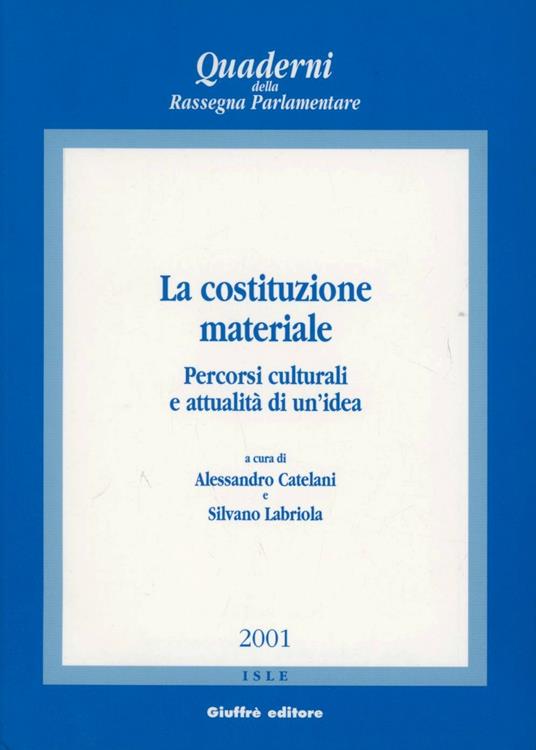 La Costituzione materiale. Percorsi culturali e attualità di un'idea - copertina