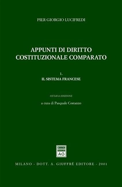 Appunti di diritto costituzionale comparato. Vol. 1: Il sistema francese. - P. Giorgio Lucifredi - copertina