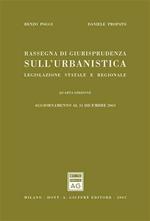 Rassegna di giurisprudenza sull'urbanistica. Legislazione statale e regionale. Aggiornamento al 31 dicembre 2001