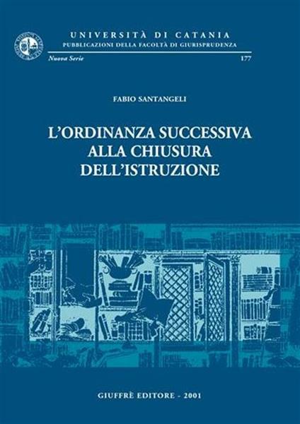 L' ordinanza successiva alla chiusura dell'istruzione - Fabio Santangeli - copertina