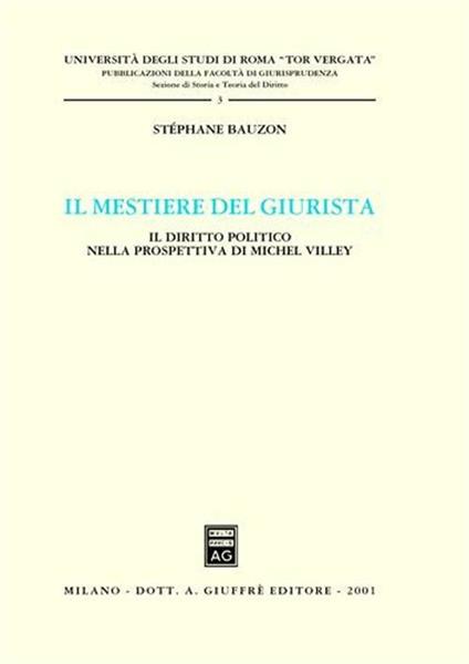 Il mestiere del giurista. Il diritto politico nella prospettiva di Michel Villey - Stéphane Bauzon - copertina