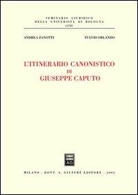 L' itinerario canonistico di Giuseppe Caputo - Andrea Zanotti,Fulvio Orlando - 2