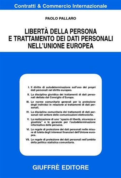 Libertà della persona e trattamento dei dati personali nell'Unione Europea - Paolo Pallaro - copertina