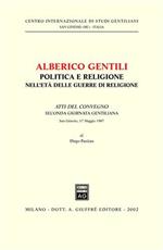 Alberico Gentili: politica e religione nell'età delle guerre di religione. Atti del Convegno (S. Ginesio, 17 maggio 1987)