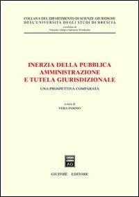 Inerzia della pubblica amministrazione e tutela giurisdizionale. Una prospettiva comparata - copertina