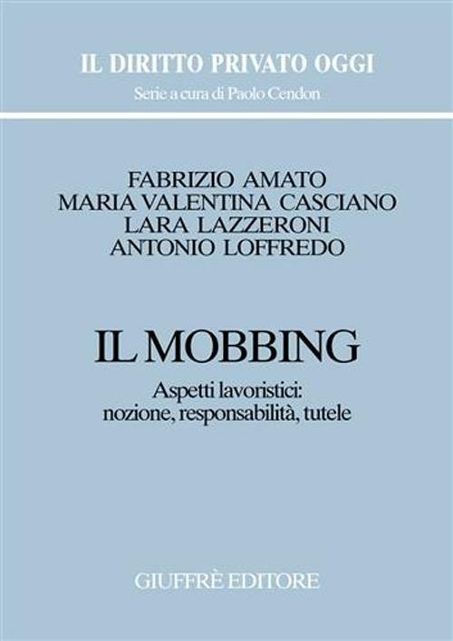 Il mobbing. Aspetti lavoristici: nozione, responsabilità, tutele - copertina