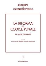 La riforma del codice penale. La parte generale. Atti del Convegno (Pavia, 10-12 maggio 2001)