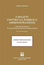 I delitti contro la pubblica amministrazione. I delitti dei privati. le qualifiche soggettive pubblicistiche. Artt. 336-360 codice penale. Commentario sistematico