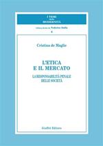 L' etica e il mercato. La responsabilità penale delle società