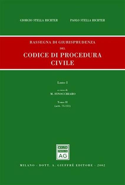 Rassegna di giurisprudenza del Codice di procedura civile. Aggiornamento 1999-2001. Vol. 1\2: Artt. 75-111. - Giorgio Stella Richter,Paolo Stella Richter - copertina