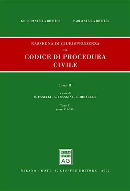 Rassegna di giurisprudenza del Codice di procedura civile. Aggiornamento 1999-2001. Vol. 2\2: Artt. 311-359. - Giorgio Stella Richter,Paolo Stella Richter - copertina