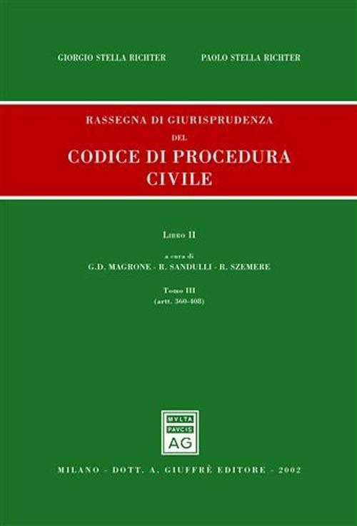 Rassegna di giurisprudenza del Codice di procedura civile. Aggiornamento 1999-2001. Vol. 2\3: Artt. 360-408. - Giorgio Stella Richter,Paolo Stella Richter - copertina