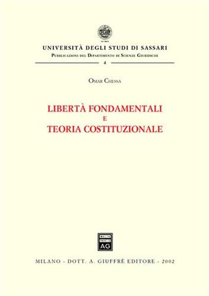 Libertà fondamentali e teoria costituzionale - Omar Chessa - copertina